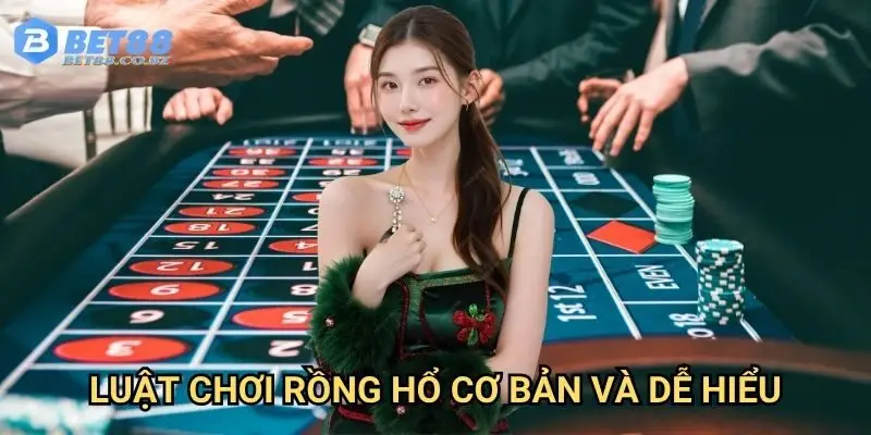 Luật chơi rồng hổ cơ bản và dễ hiểu